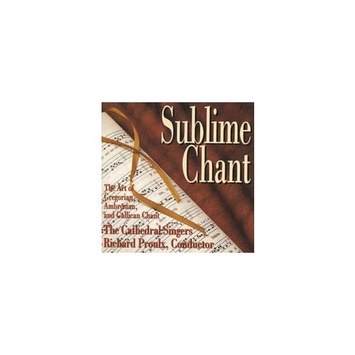 Sublime Chant - The Art of Gregorian, Abrosian and Gallican Chant