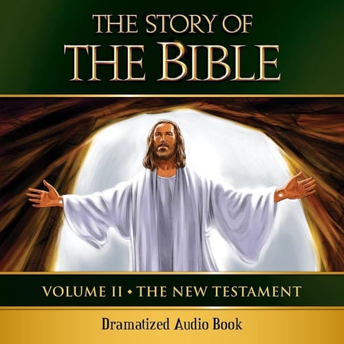 The Story of the Bible: Vol. II - The New Testament [CD]