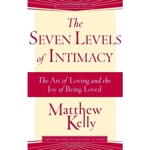 The Seven Levels of Intimacy: The Art of Loving and the Joy...