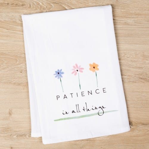 Patience In All Things Flour Sack Dish Towel