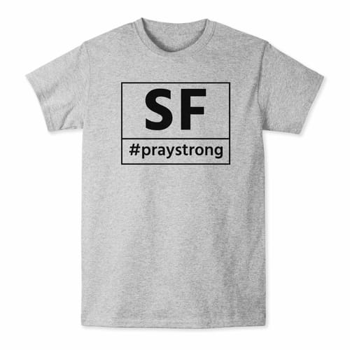 SF #PrayStrong T-shirt