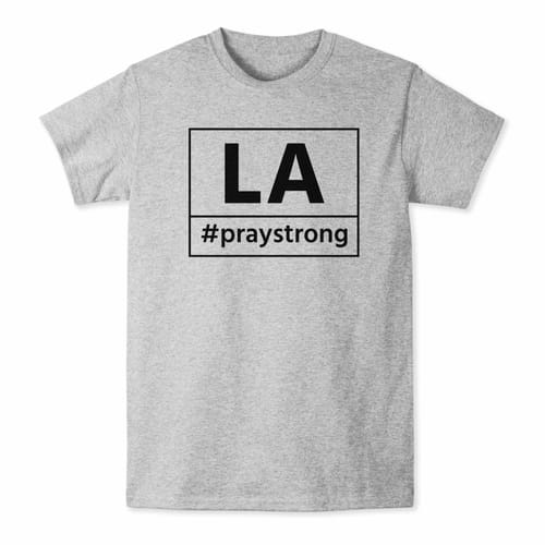LA #PrayStrong T-shirt