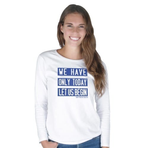 Mother Teresa We Only Have Today Women's Long Sleeve T-Shirt