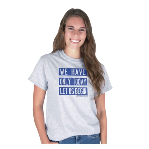 We Only Have Today Mother Teresa T-Shirt