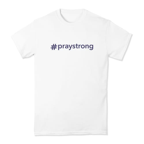 #PrayStrong White T-Shirt