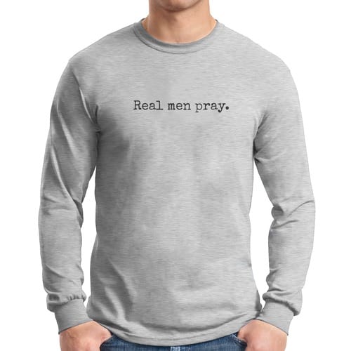 Real Men Pray Grey Long Sleeve