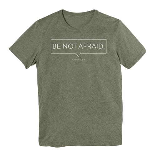 Be Not Afraid John Paul II T-Shirt