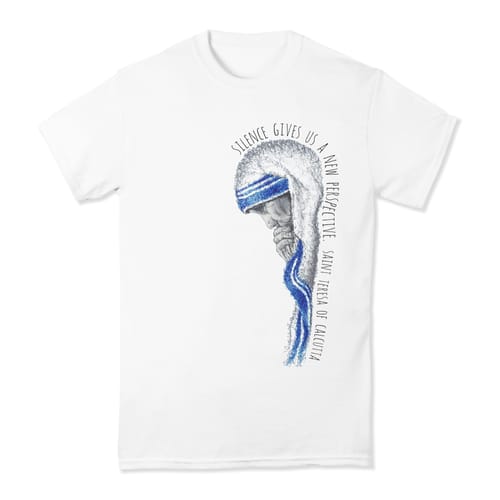 Mother Teresa &quot;Silence&quot; T-Shirt