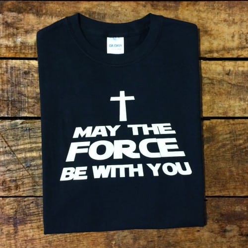 &quot;Force Be With You&quot; T-Shirt