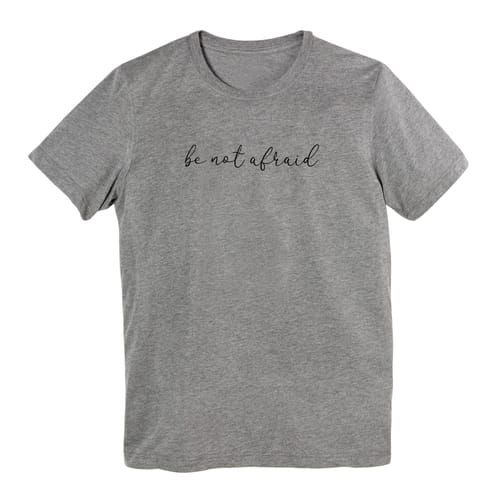 Be Not Afraid Grey Short-Sleeve T-shirt