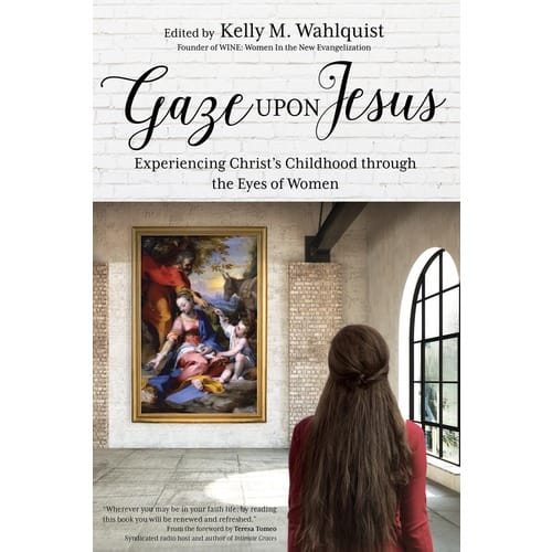 Gaze Upon Jesus Experiencing Christs Childhood through the Eyes of
Women Epub-Ebook