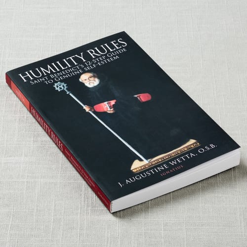 Humility Rules: Saint Benedict's 12-Step Guide to Genuine Self-Esteem