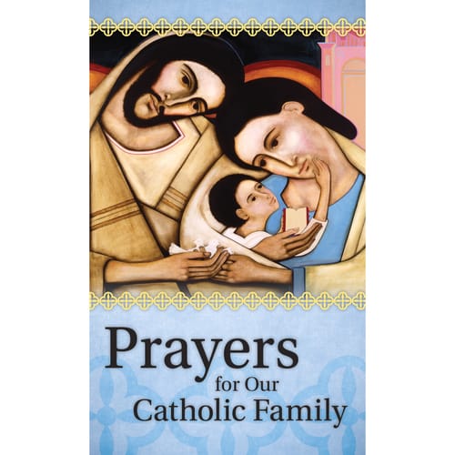 Prayers for Our Catholic Family | The Catholic Company