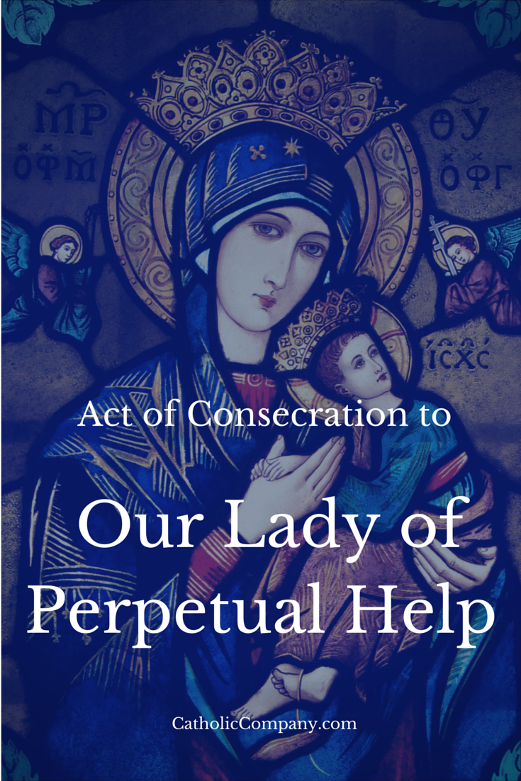 Act of Consecration to Our Lady of Perpetual Help