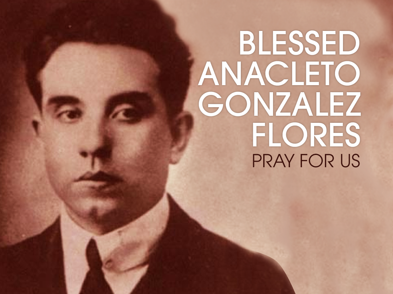 Blessed Anacleto Gonzalez Flores