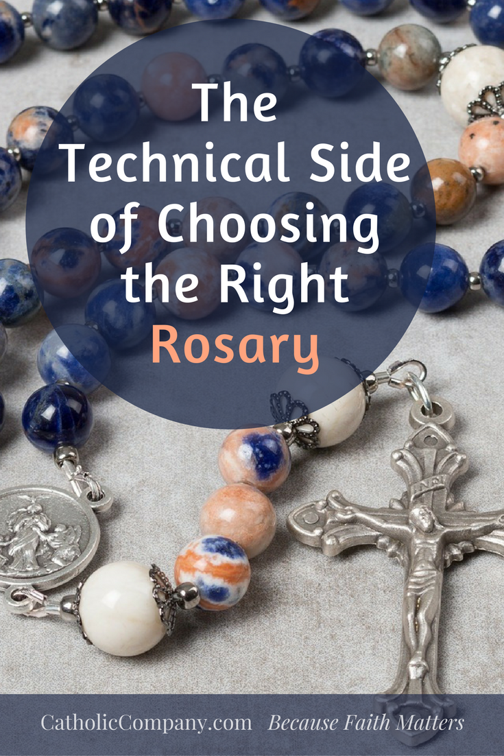 Tips for choosing the right rosary for yourself or for gifting to someone else.