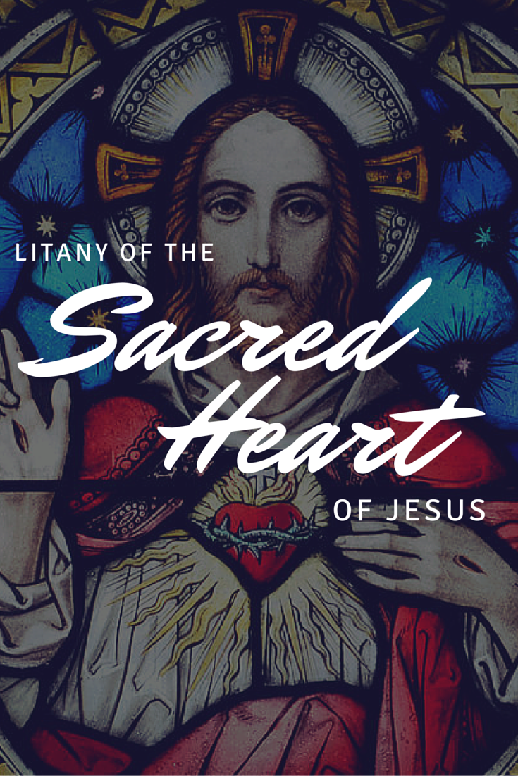 This popular litany honors and praises that Sacred Heart that suffered and died out of inexpressible love for each one of us.
