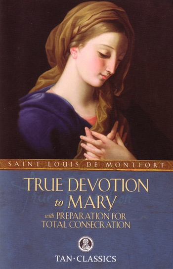 True Devotion to Mary by St. Louis De Montfort