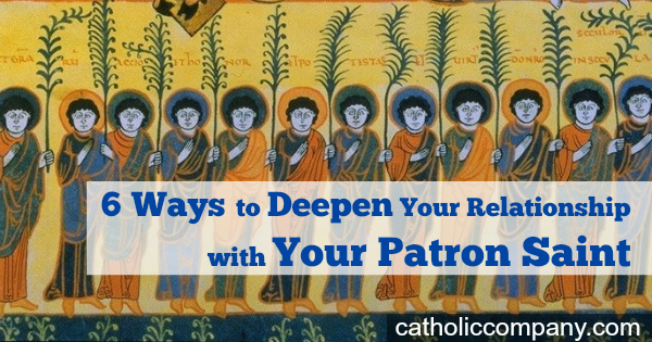 6 ways to deepen your relationship with your patron saint