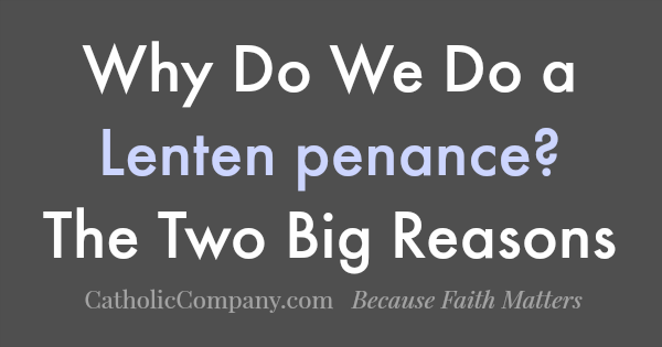 Penance simply means the repentance of sins by taking some form of action in reparation for our sins. 