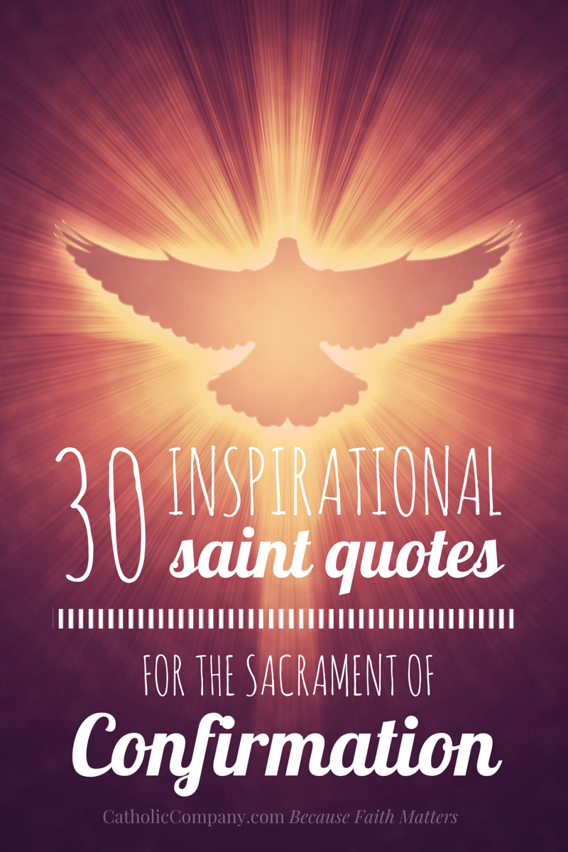 30 Inspirational Saint Quotes for Confirmation The Catholic Company®