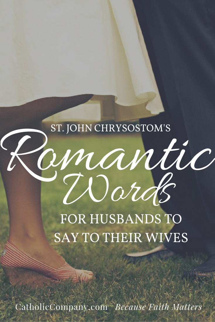What Saint John Chrysostom Wants Husbands to Say to their Wives