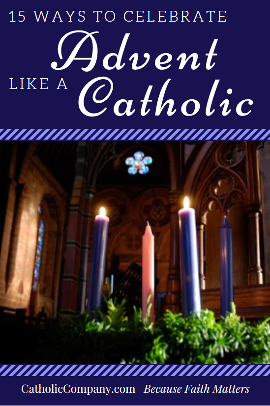 How to celebrate Advent like a Catholic