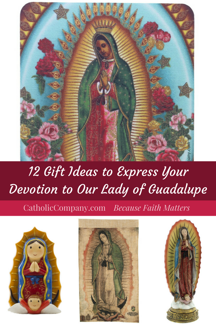 12 Gift Ideas to Express Your Devotion to Our Lady of Guadalupe