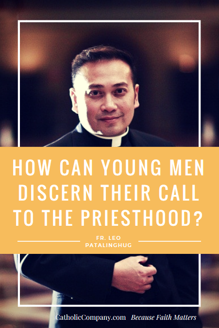 VIDEO: interview with Fr. Leo Patalingug. How did you discern your call to the priesthood, and what advice would you give to others doing the same?