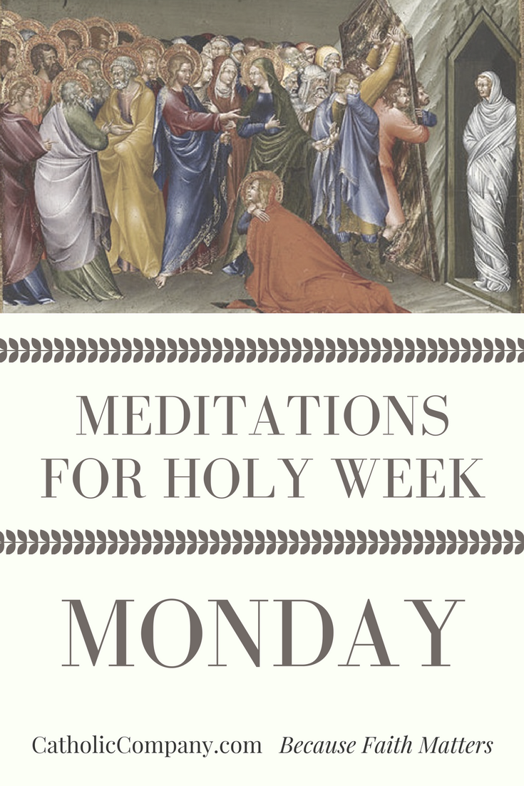 Meditation for Monday of Holy Week