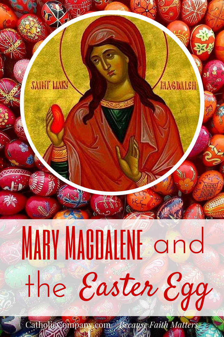 The Story of Mary Magdalene and the First Easter Egg - The Catholic Company®