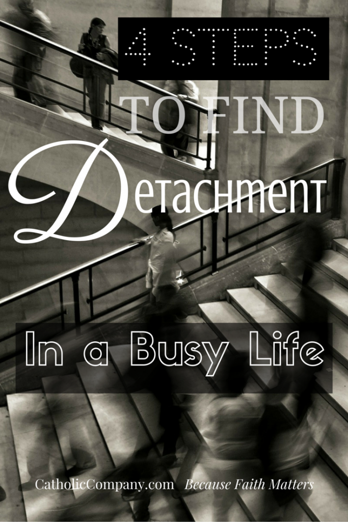 How to practice a bit of detachment amidst your busy life