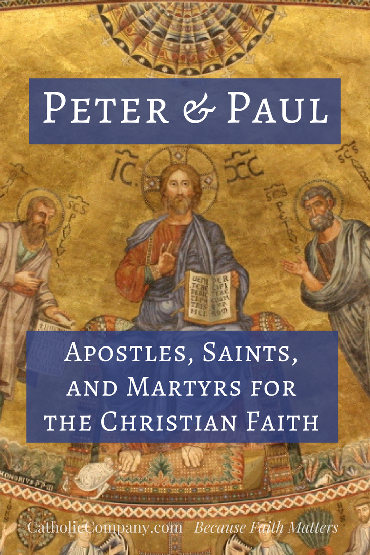 Peter Paul Apostles Saints and Martyrs for the Christian Faith