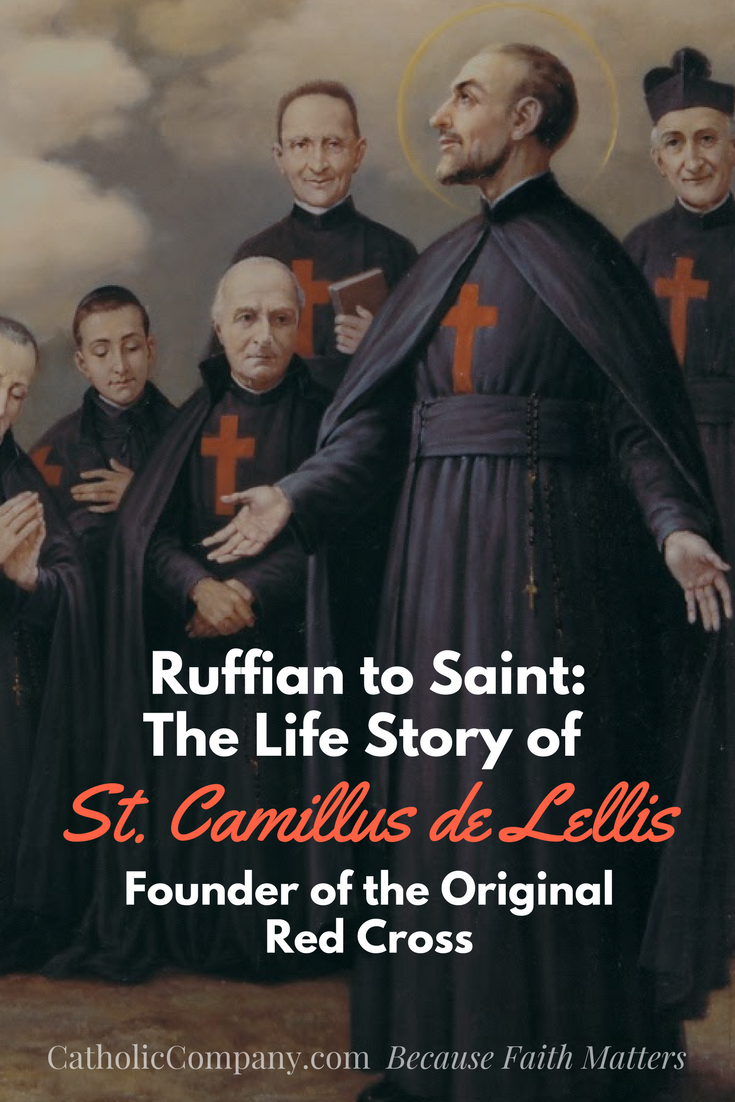 The Conversion Story of St. Camillus Founder of the Original Red Cross