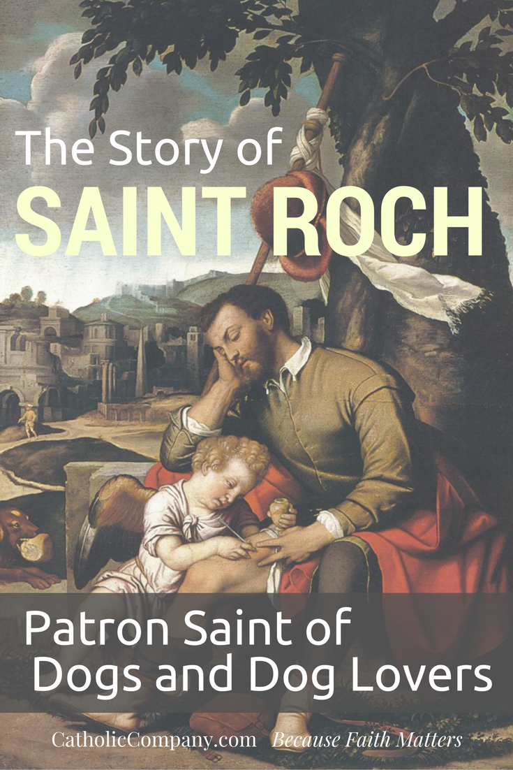 The Story of St. Roch, Patron Saint of Dogs and Dog Lovers - The