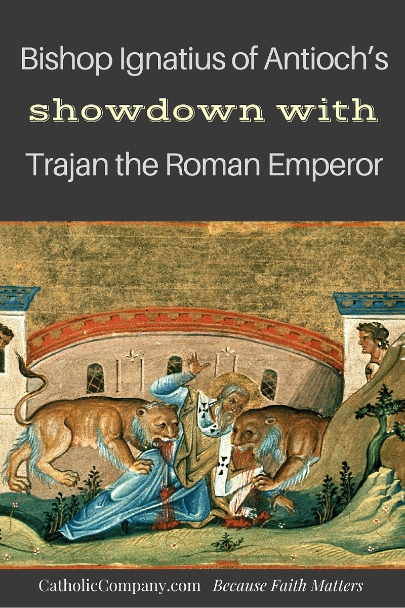 The exchange between St. Ignatius of Antioch with the Emperor Trajan before he was condemned to be killed by lions in the Roman Colosseum. 