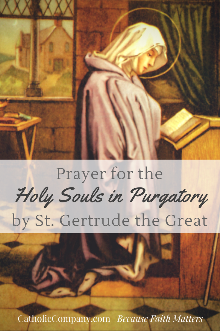 Prayer for the Holy Souls in Purgatory by St. Gertrude the Great - The