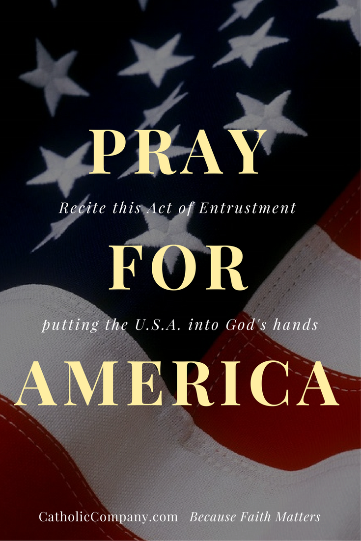 A Prayer of Entrustment to Put the United States of America into