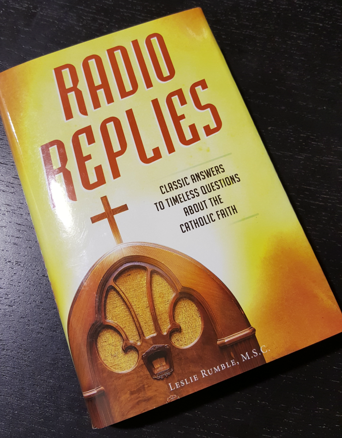 Radio Replies: Classic Answers to Timeless Questions about the Catholic Faith