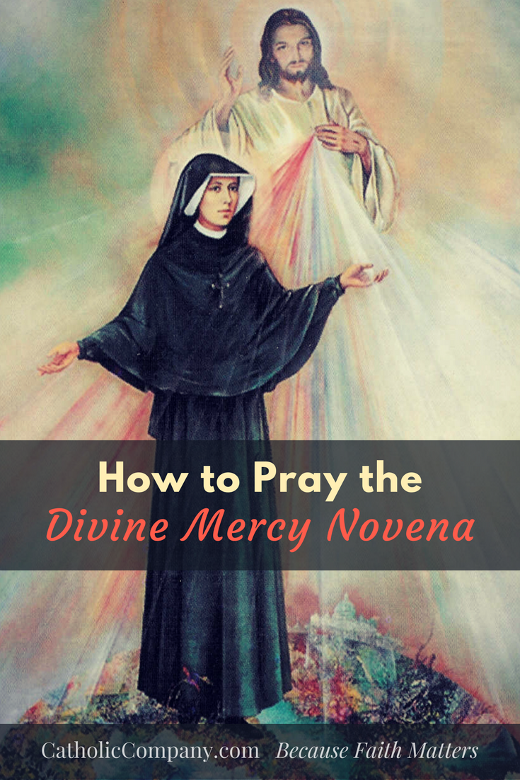 How to Pray the Divine Mercy Novena taught by Jesus to St. Faustina
