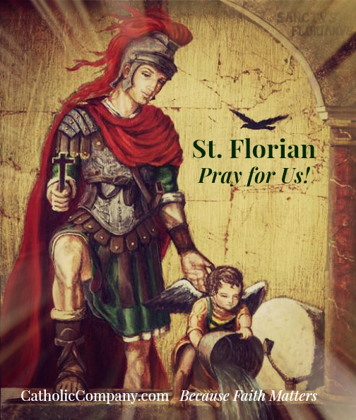 A Prayer to St. Florian, the patron saint of firefighters