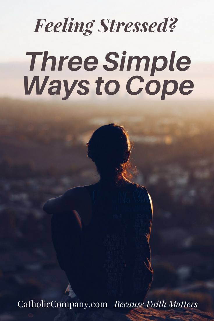 Feeling Stressed Three Simple Ways to Cope