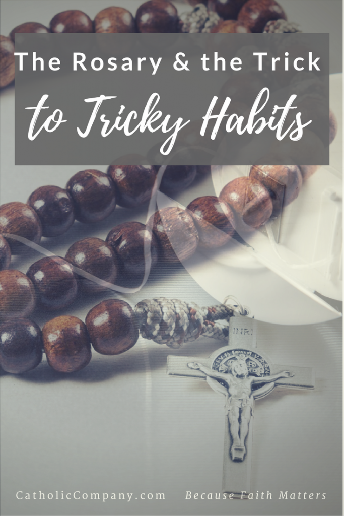 The rosary and the trick to tricky habits