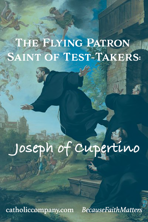 The Flying Patron Saint Of Test Takers Joseph Of Cupertino The Catholic Company