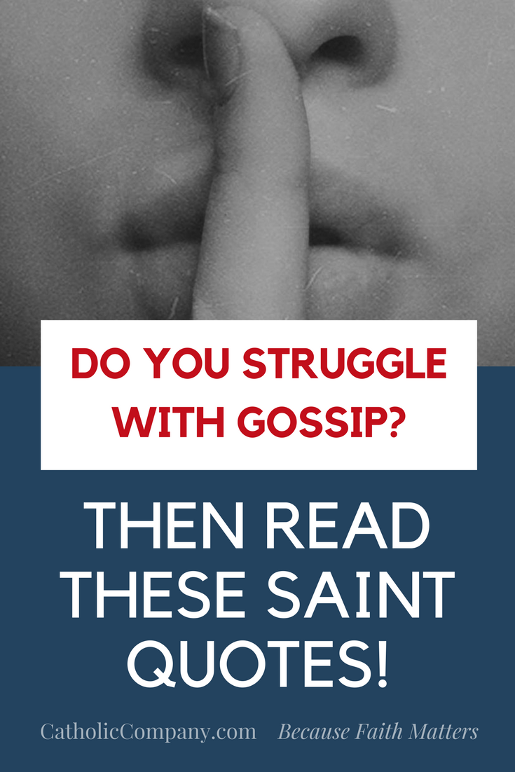 Do You Struggle With Gossip Read These Saint Quotes The Catholic Company