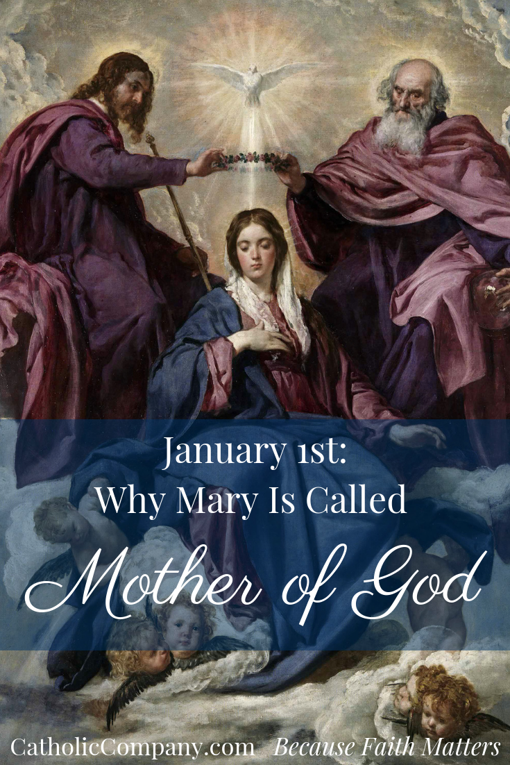 January 1 Why Is Mary Called Mother Of God The Catholic Company®