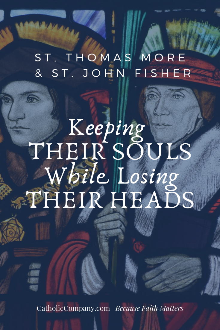 Two English Saints Who Kept Their Souls While Losing Their Heads